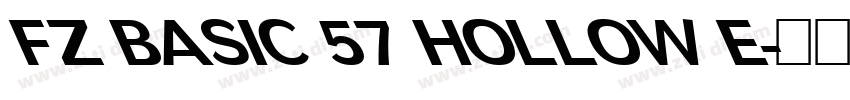 FZ BASIC 57 HOLLOW E字体转换 FZ BASIC 57 HOLLOW E字体转换